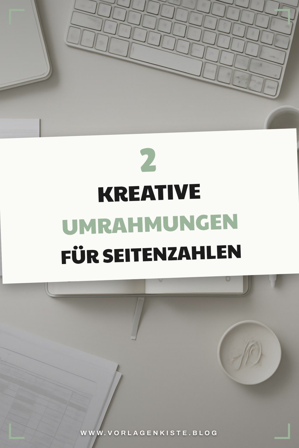 Wie du Seitenzahlen kreativ umrahmst
