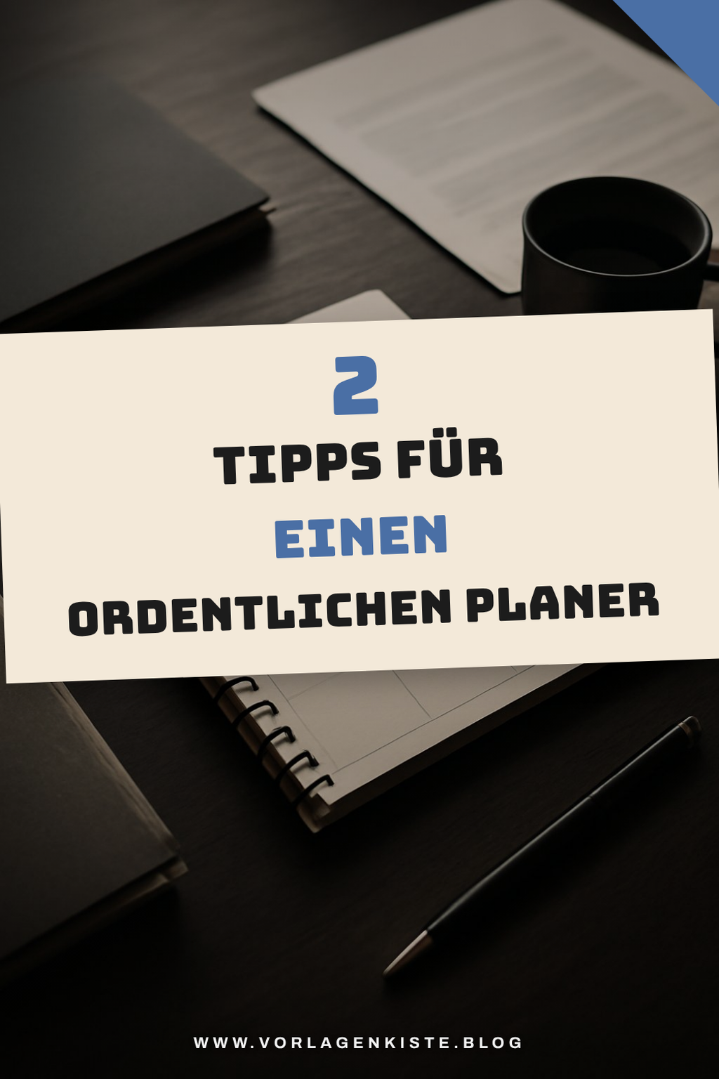 So hältst du deinen Planer ordentlich