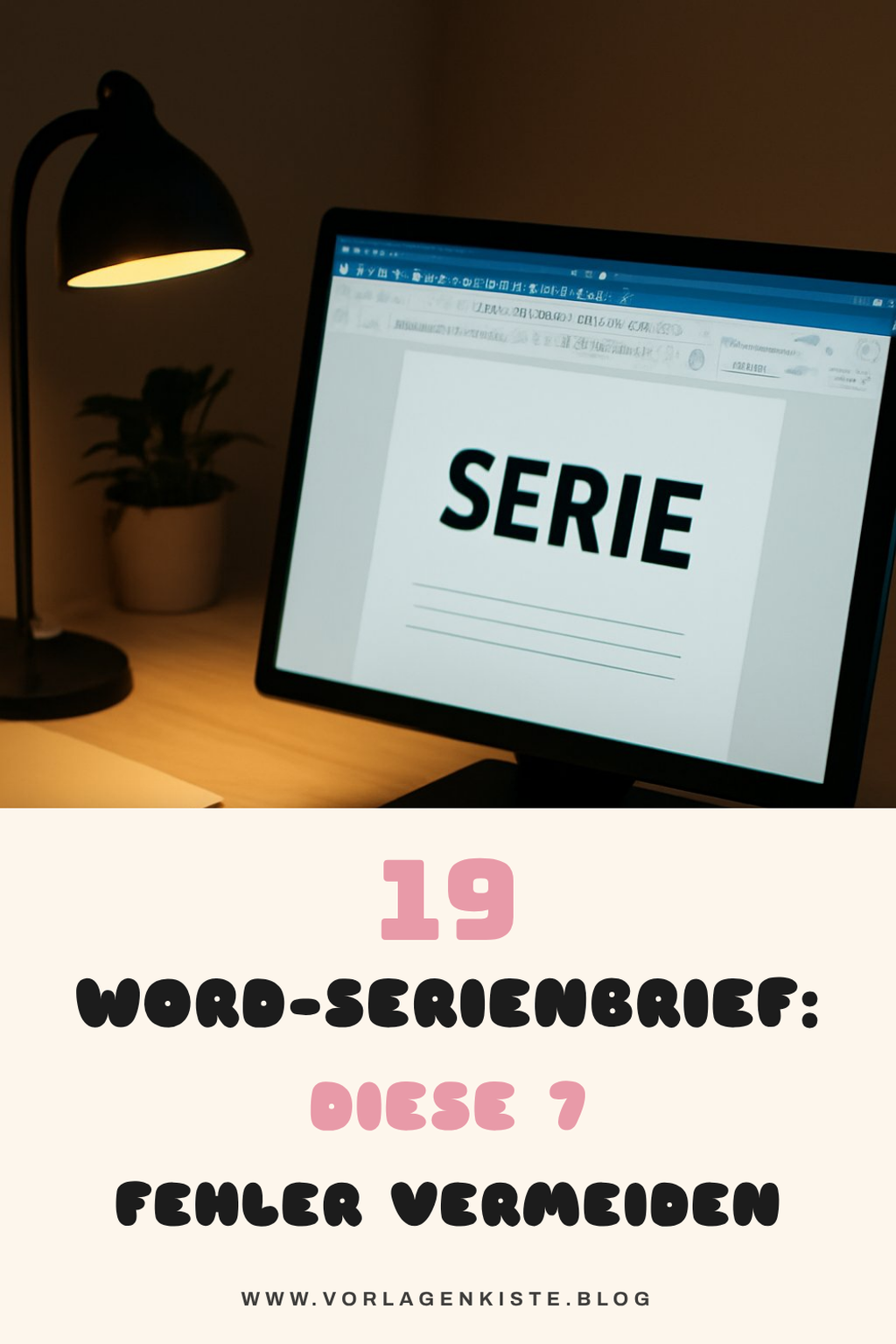 19 Word-Serienbrief: Diese 7 Fehler vermeiden — Lösungs-Schritt