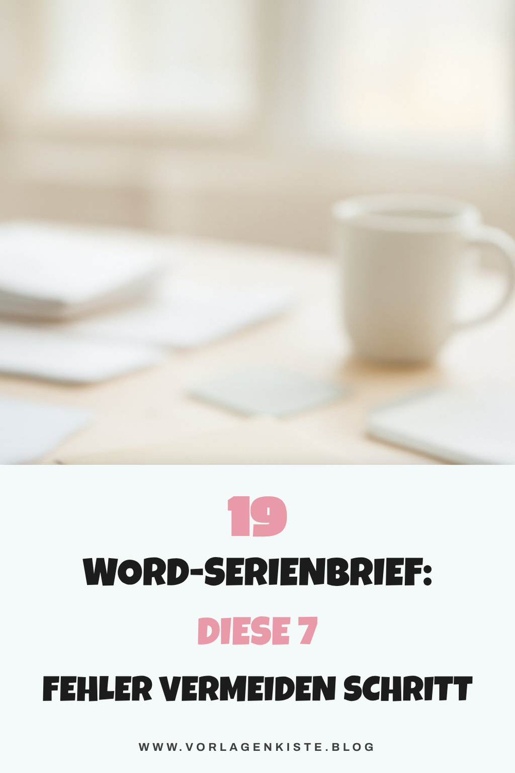 19 Word-Serienbrief: Diese 7 Fehler vermeiden — Vorher-Nachher