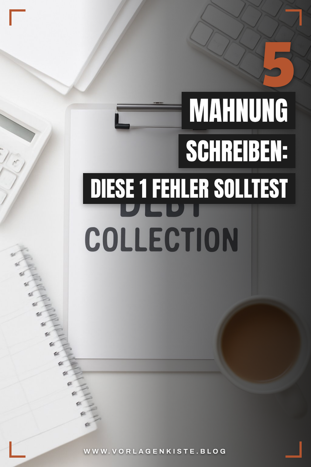 5 Mahnung schreiben: Diese 1 Fehler solltest du vermeiden — Vorher-Nachher