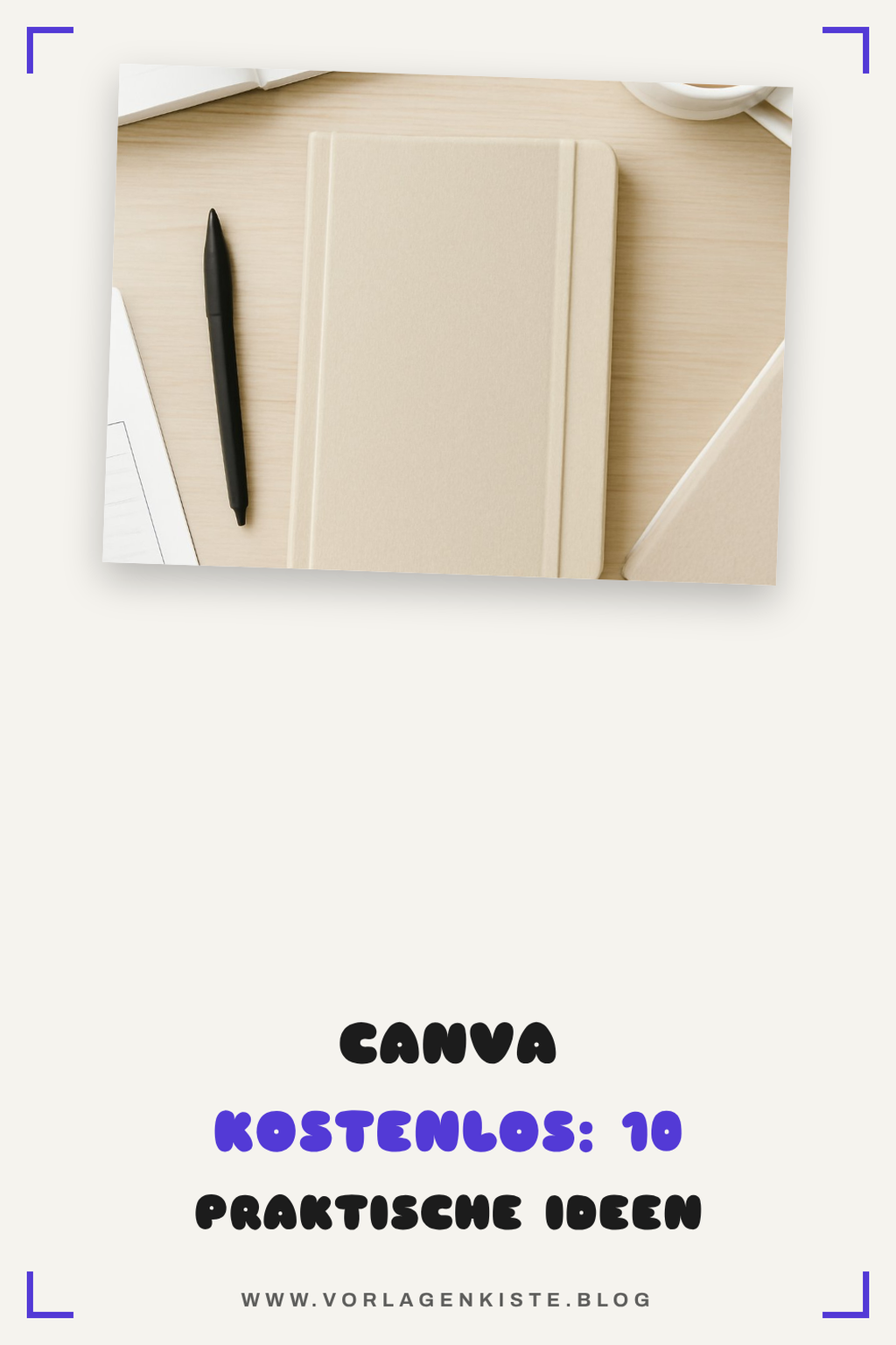 Canva kostenlos: 10 praktische Ideen für den Alltag