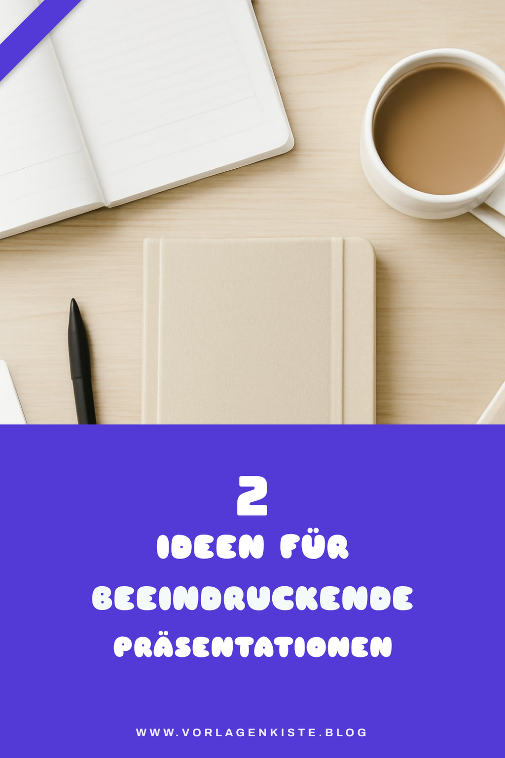 So kreierst du ansprechende Präsentationen