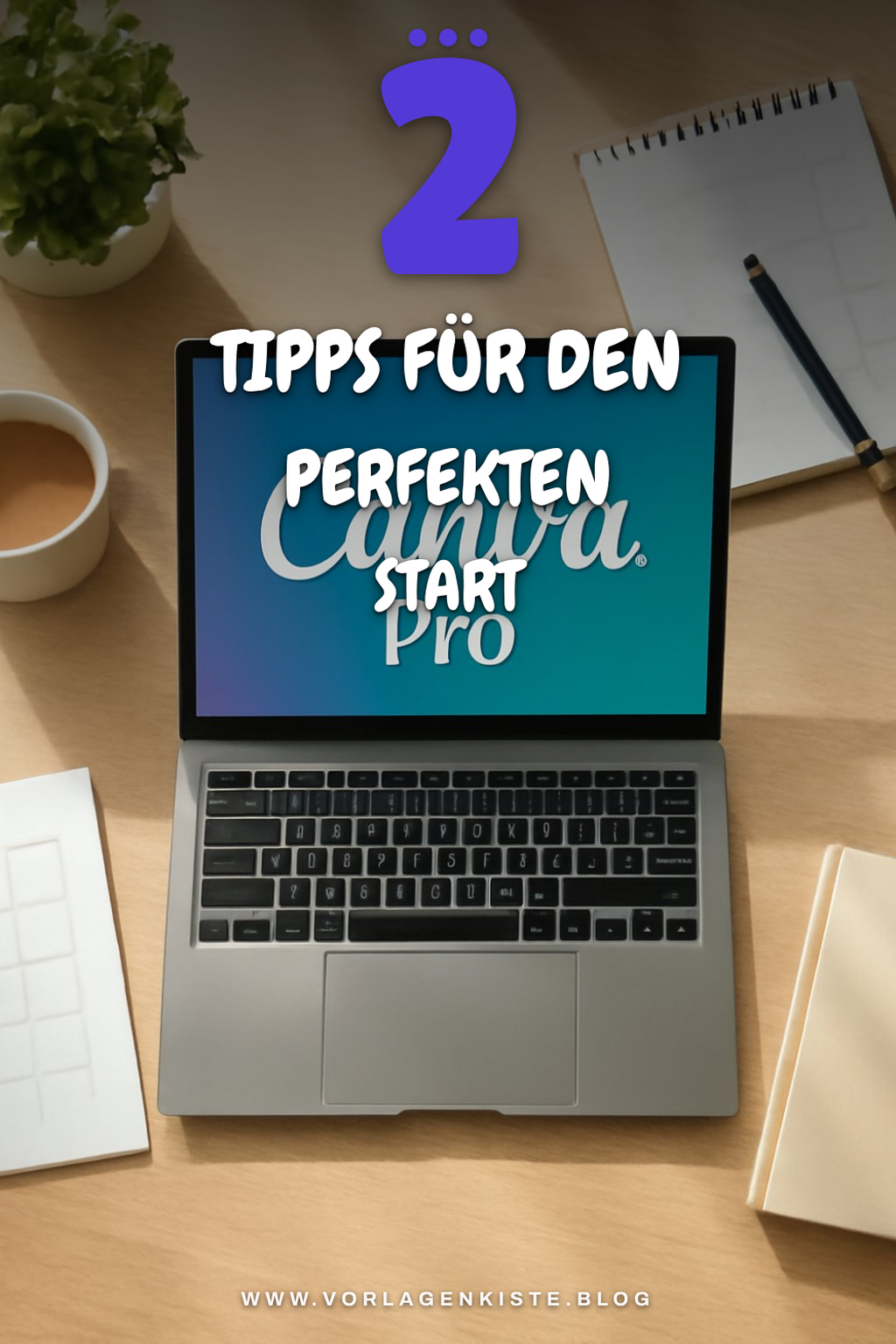 Tipps für den Einstieg mit Canva Pro