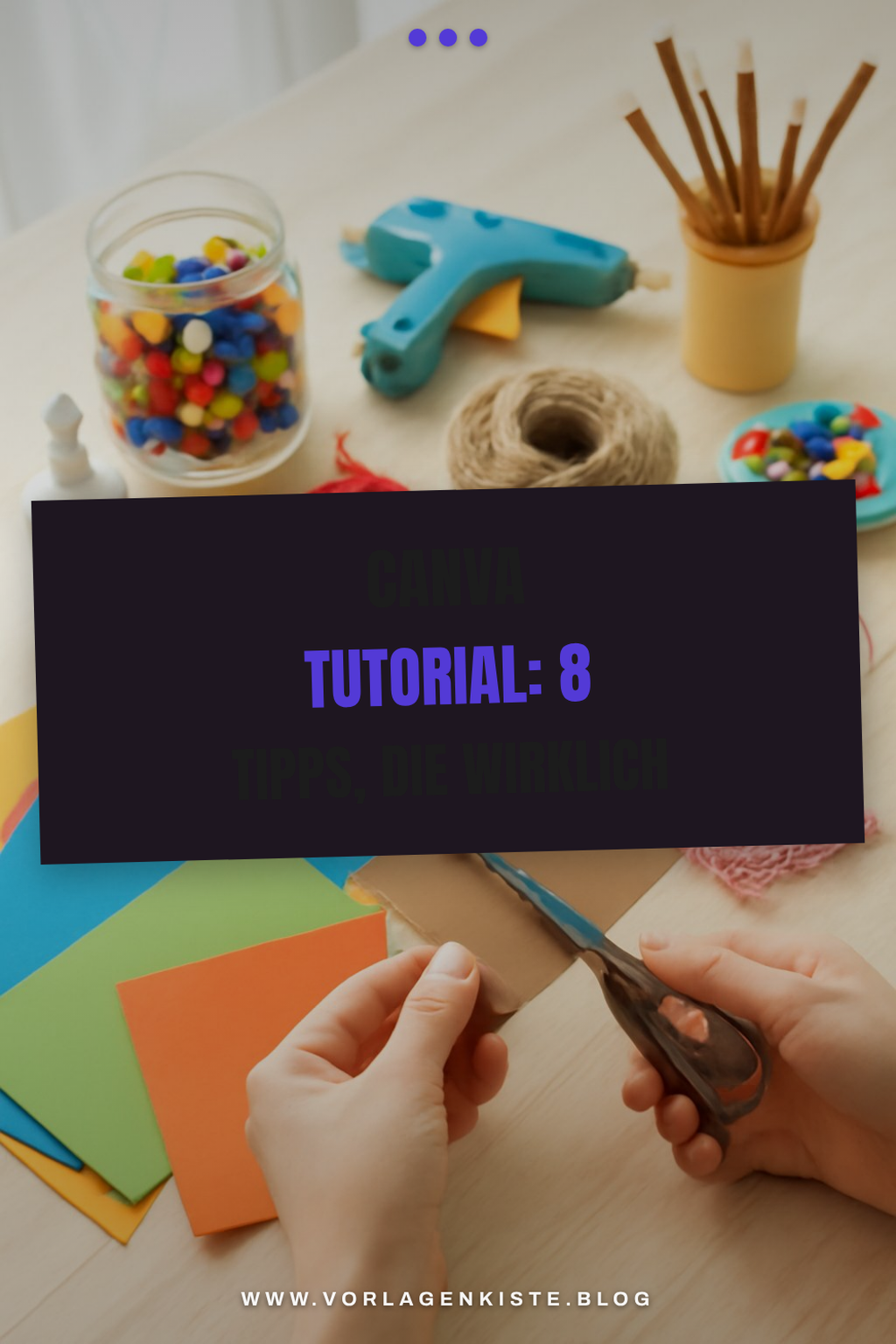 Canva Tutorial: 8 Tipps, die wirklich funktionieren