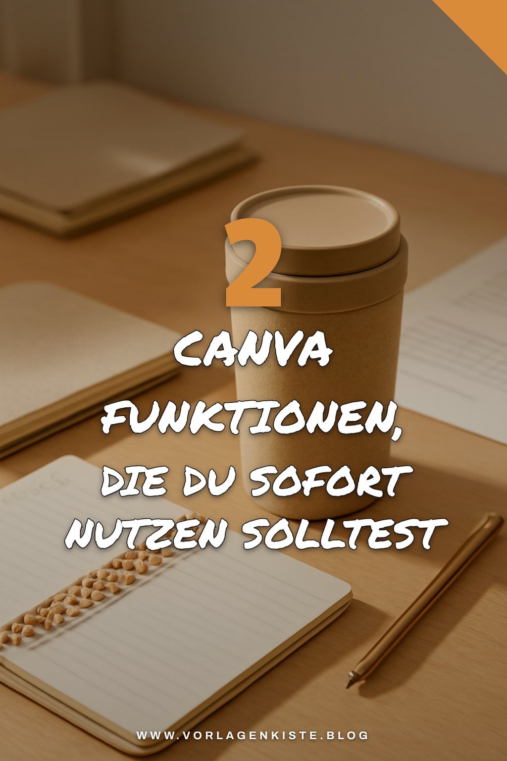 Diese Canva Funktionen nutzen deine Kreativität optimal aus