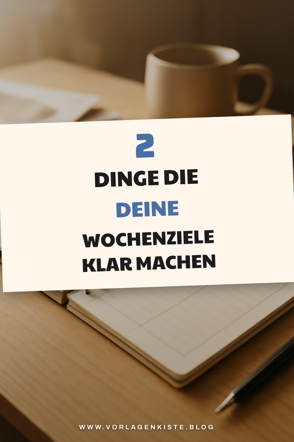 So gestaltest du deine Wochenziele effektiv