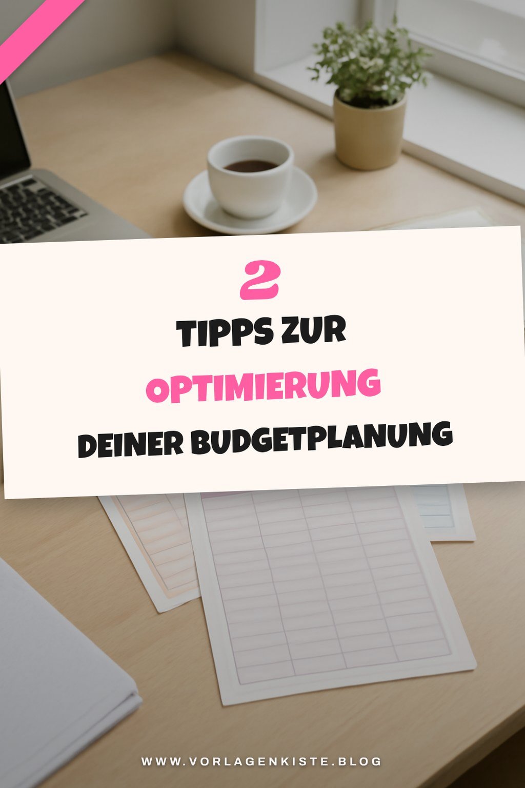 So optimierst du deine Budgetplanung mit Vorlagen