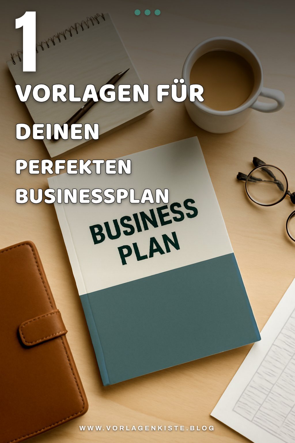 So findest du die perfekte Businessplan-Vorlage für dein Unternehmen