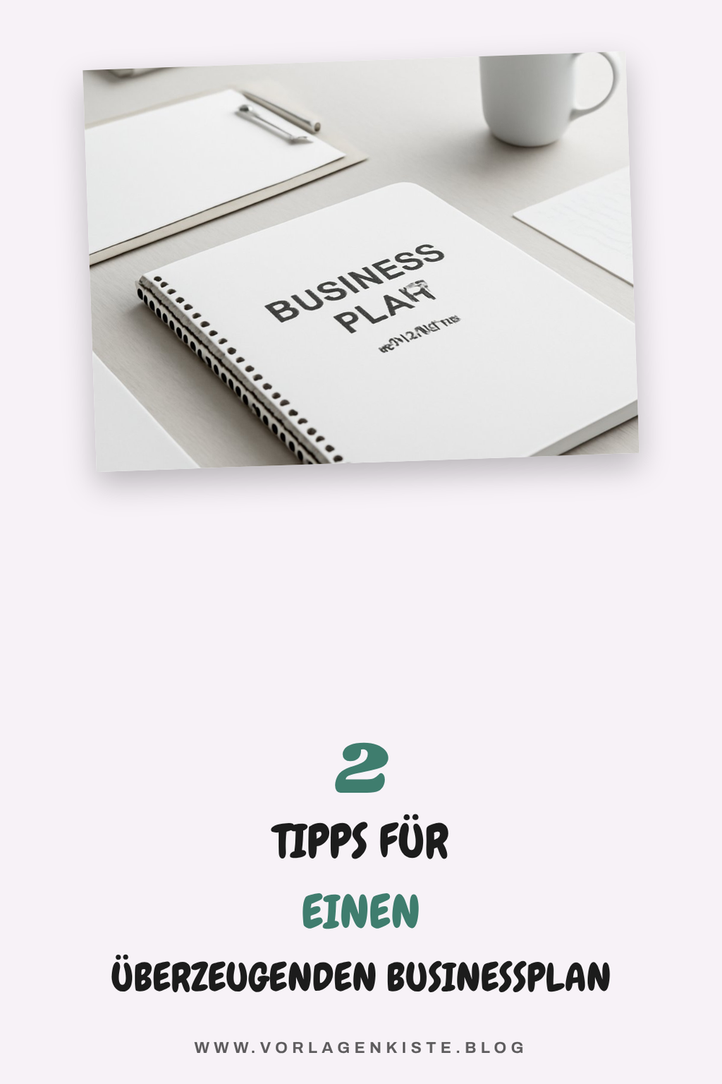 Diese 4 Tipps machen deinen Businessplan überzeugend
