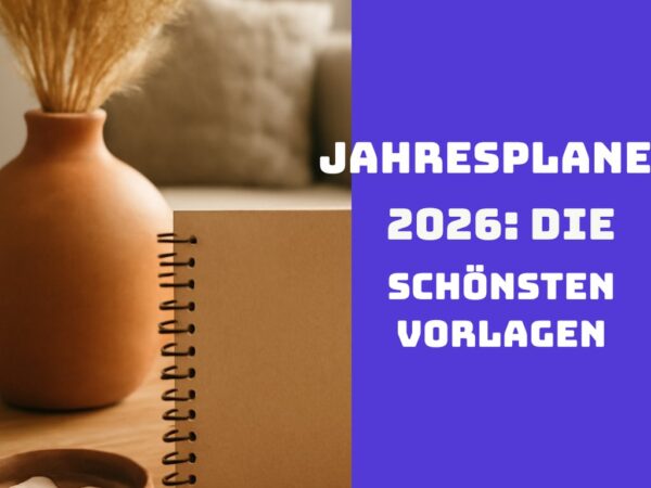 Jahresplaner 2026: Die schönsten Vorlagen für deine Ziele