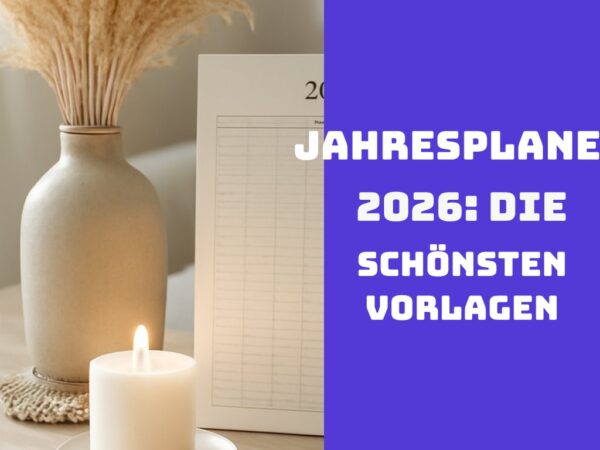 Jahresplaner 2026: Die schönsten Vorlagen für deine Ziele