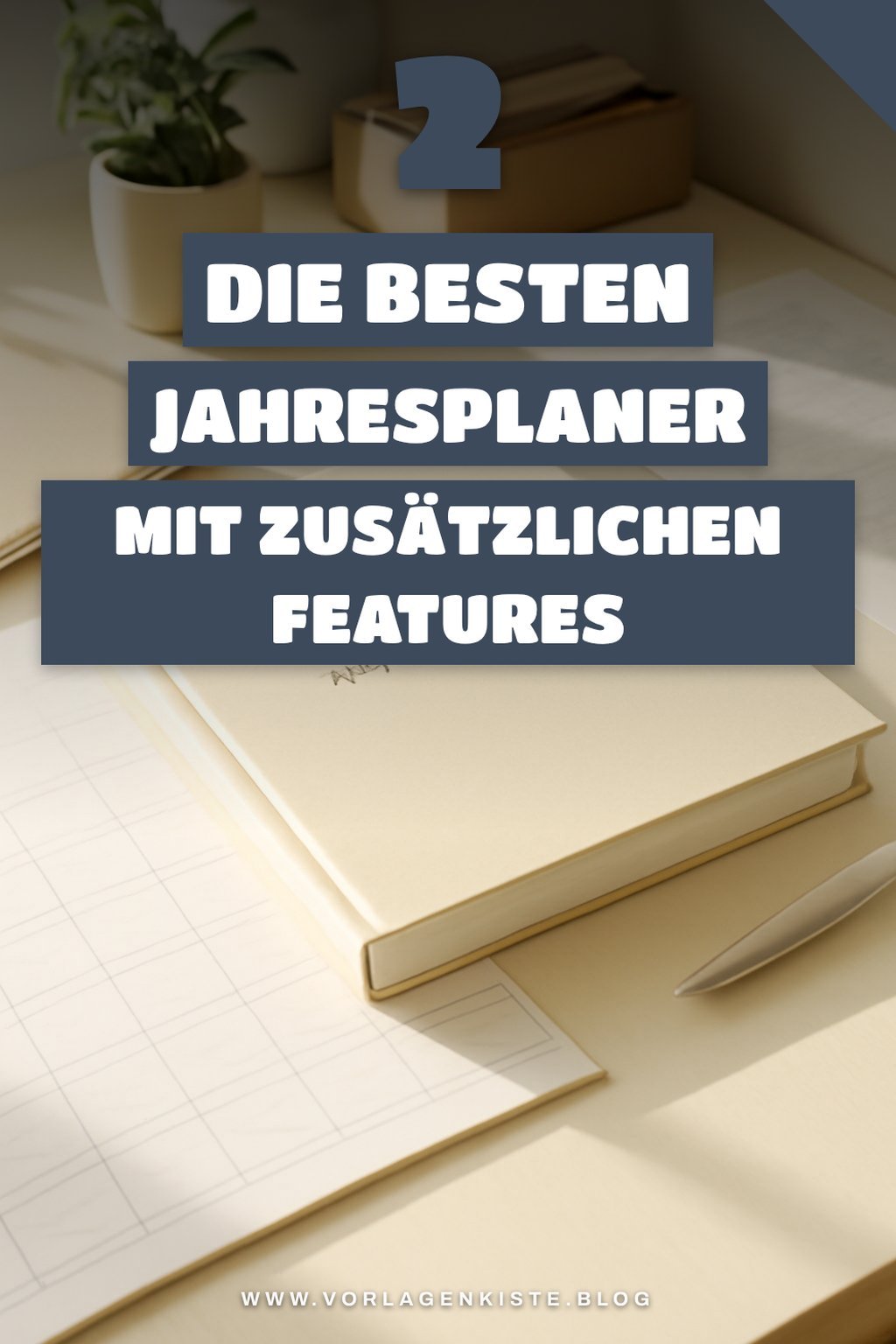 Die besten Jahresplaner mit zusätzlichen Features
