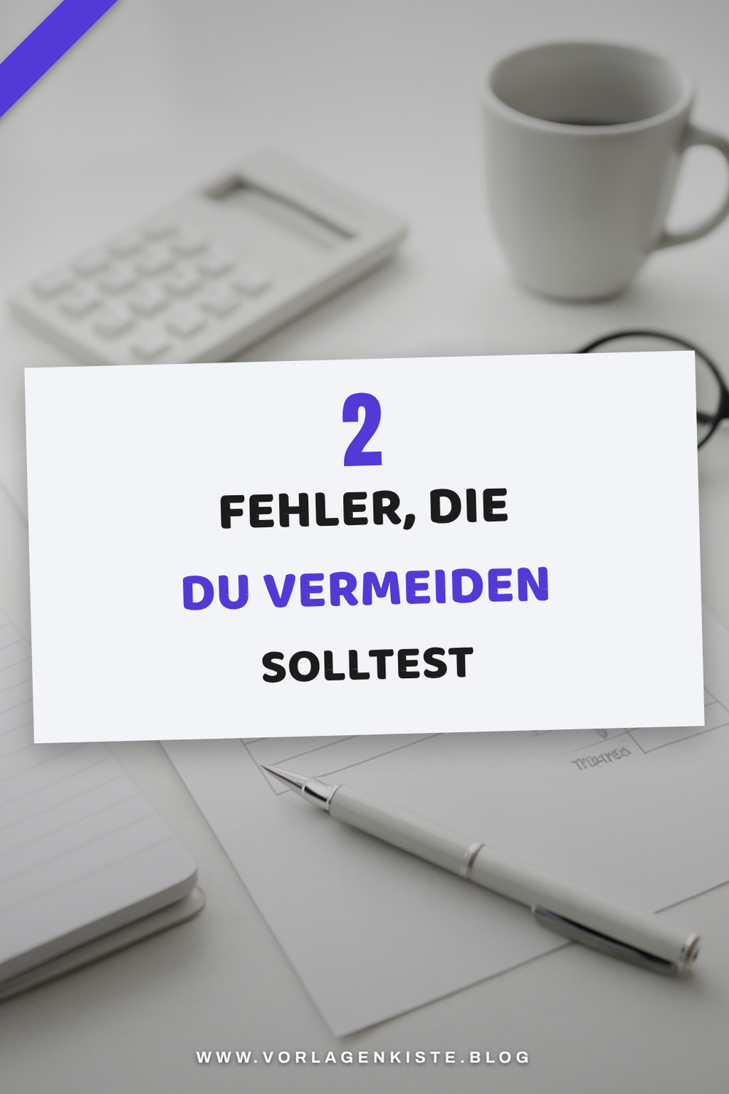 Häufige Fehler bei Kostenvoranschlägen vermeiden