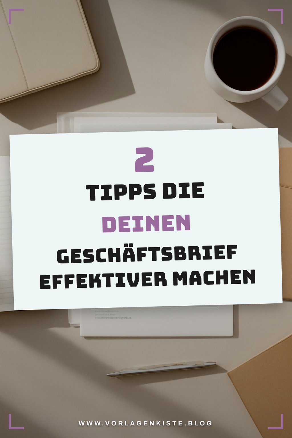 Diese Tipps machen deinen Geschäftsbrief effektiver