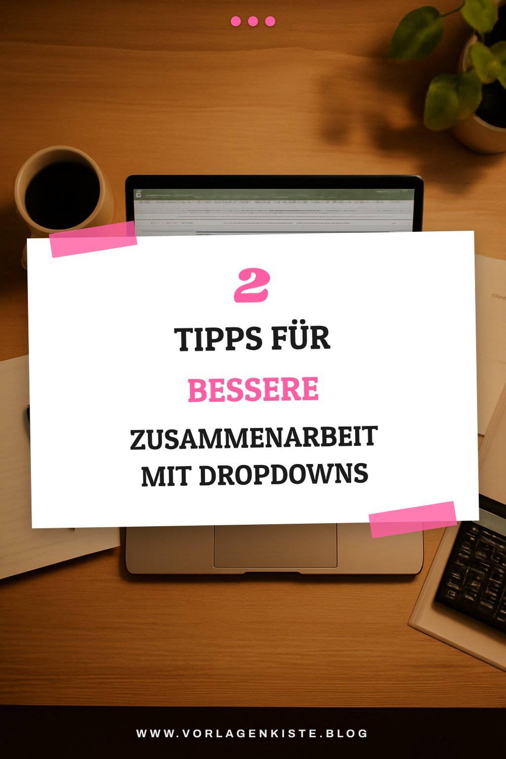 Dropdown-Listen für bessere Teamarbeit