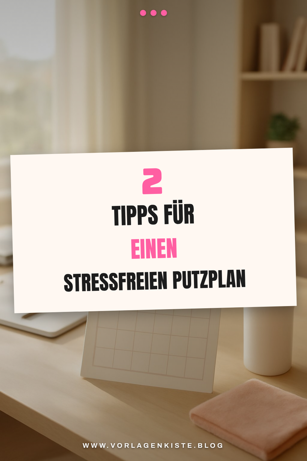 So bleibst du 2026 stressfrei sauber mit einem Putzplan