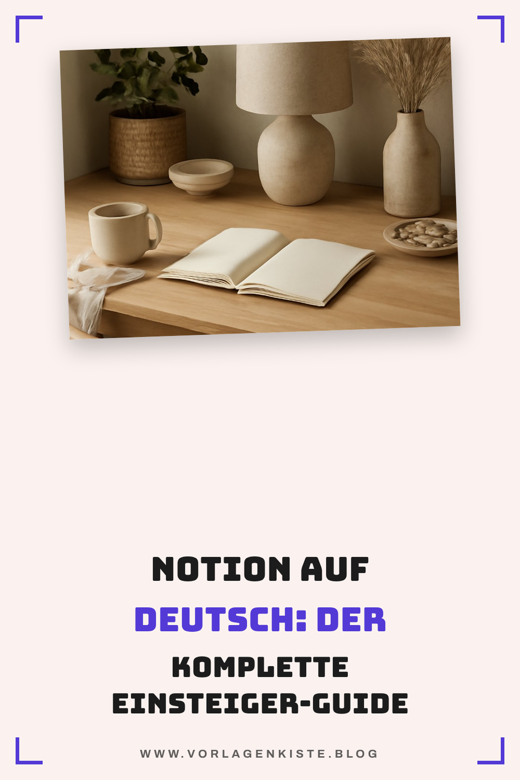 Notion auf Deutsch: Der komplette Einsteiger-Guide 2026