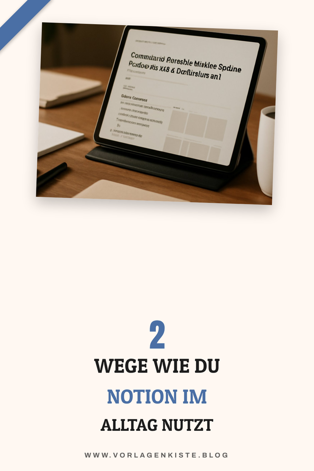So integrierst du Notion in deinen Alltag