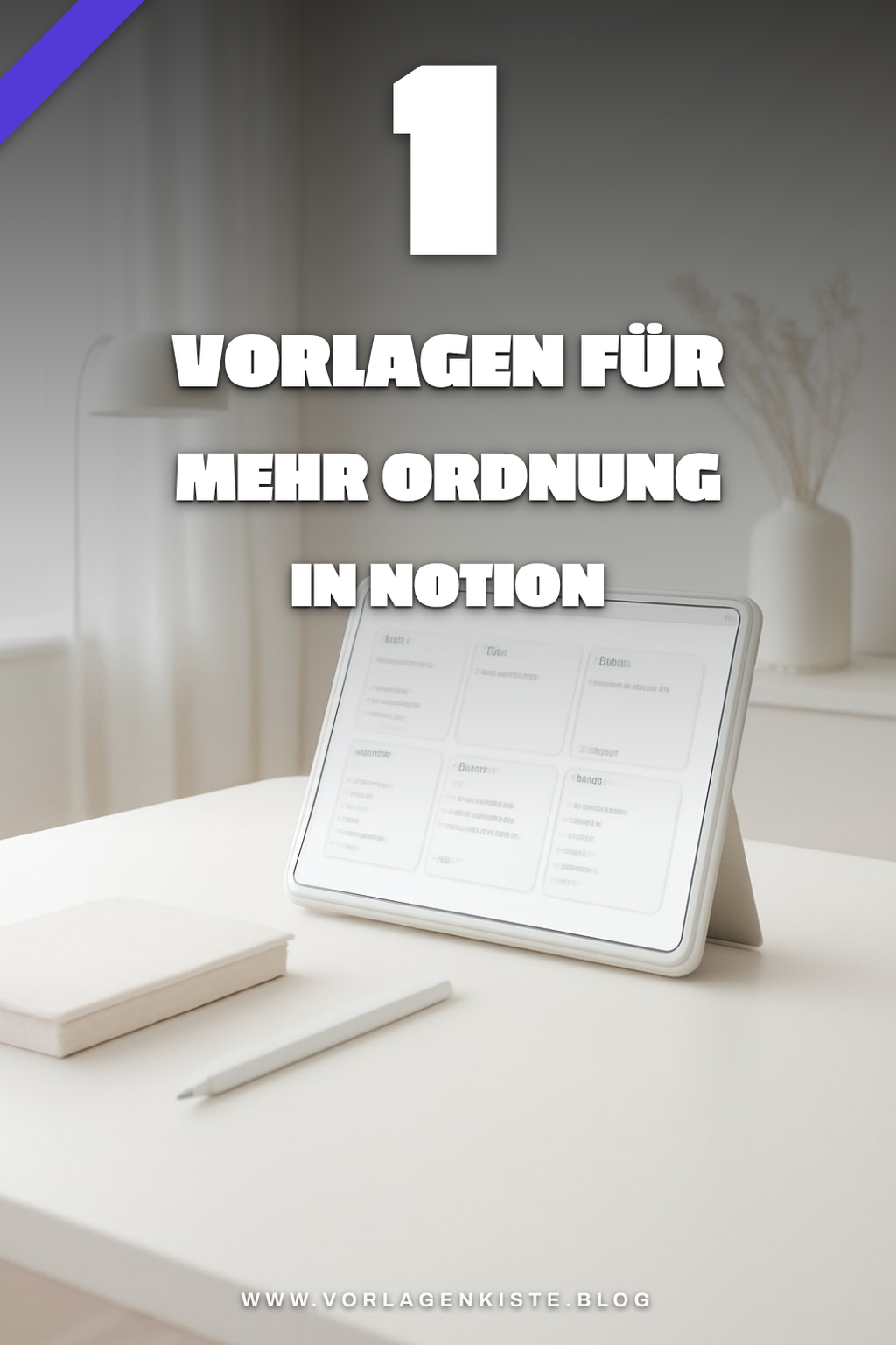 Diese 3 Vorlagen bringen Ordnung in dein Leben