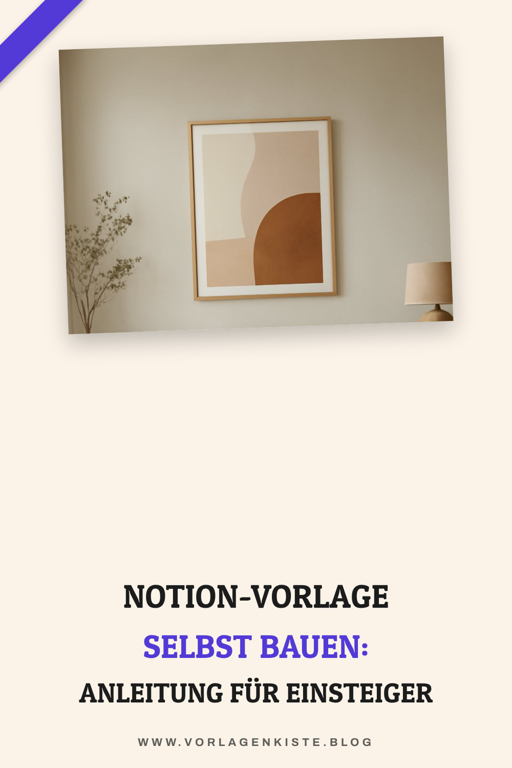 Notion-Vorlage selbst bauen: Anleitung für Einsteiger