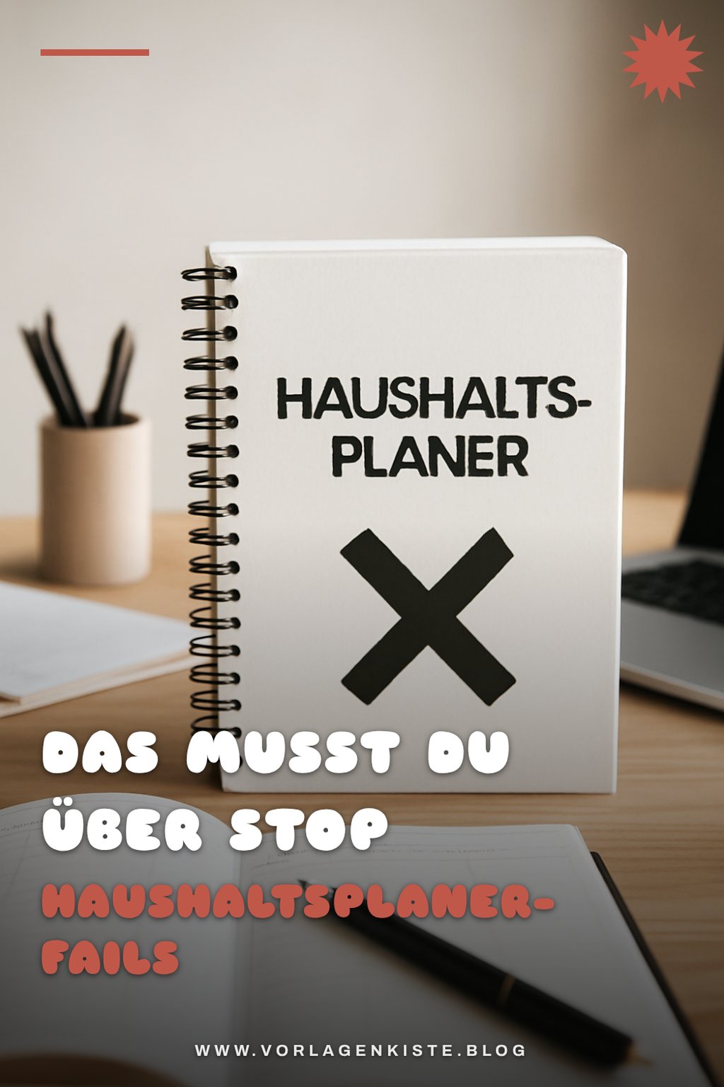 Stop! 1 Haushaltsplaner-Fails, die du unbedingt vermeiden musst — Detail