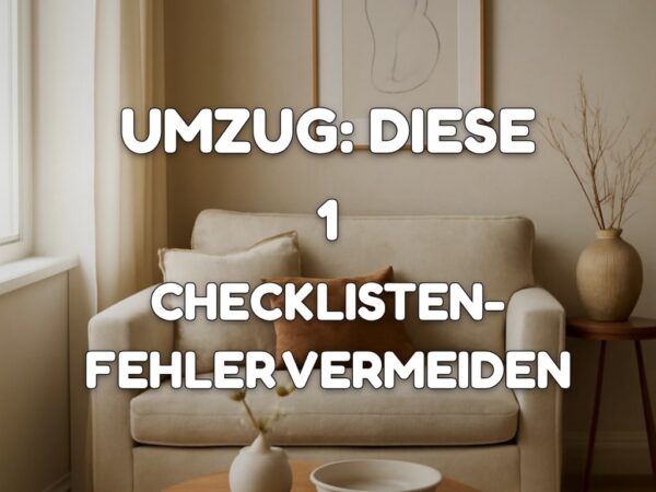 Umzug: Diese 1 Checklisten-Fehler vermeiden