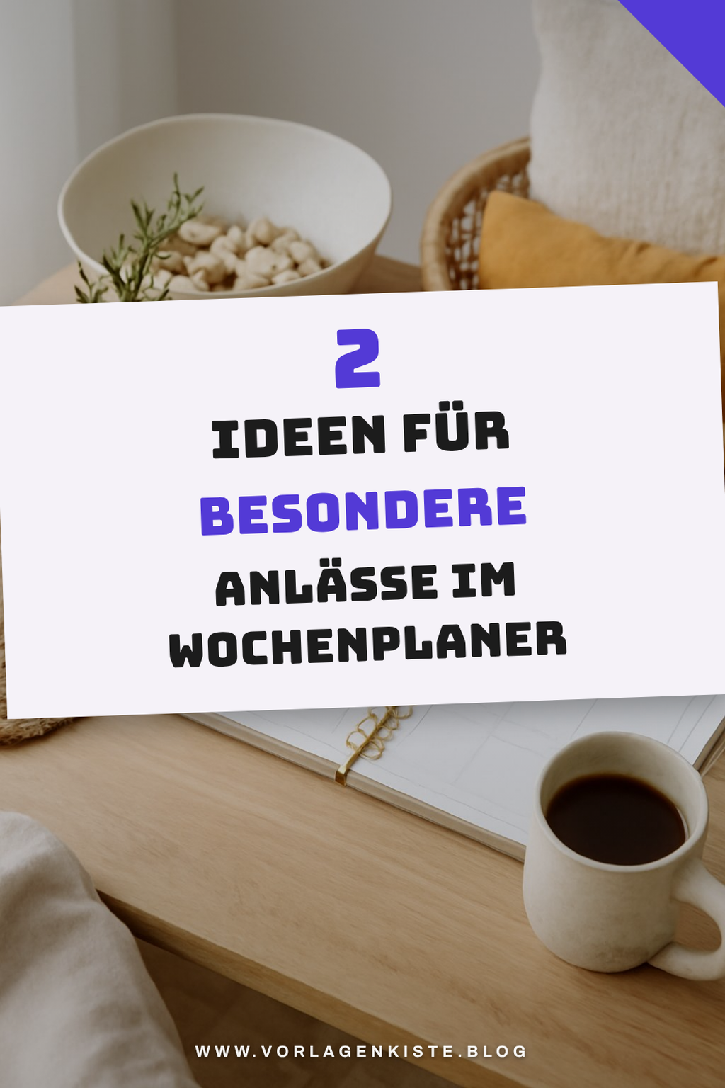 Besondere Anlässe im Wochenplaner festhalten