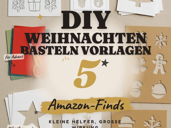 DIY Weihnachten basteln Vorlagen: 5 Amazon-Finds, sofort starten