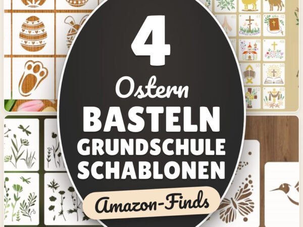 Ostern basteln Grundschule Schablonen: 4 Amazon-Finds, inkl. Vorlagen