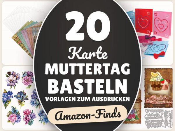 Karte Muttertag basteln Vorlagen zum Ausdrucken: 20 Amazon-Finds