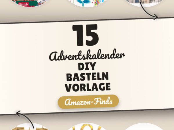 Adventskalender DIY basteln Vorlage: 15 Amazon-Finds